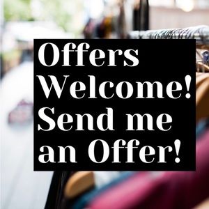 Offers Welcome! Send me an offer!